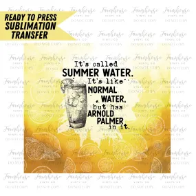 Summer Water Arnold Palmer, Ready to Press Tumbler Sublimation Transfer, Heat Transfer, Skinny 20 OZ, Skinny 30 OZ, Arnold Palmer Drink